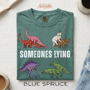 Funny Dinosaur Meme Shirt | Someone's Lying Paleontology Joke Tee | Adult Humor Graphic T-Shirt | T-Rex Lover