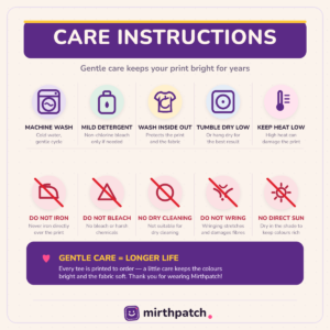 Care instructions: machine wash cold, wash inside out, tumble dry low, do not iron on print
